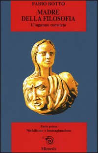 Madre della filosofia. L'inganno consueto