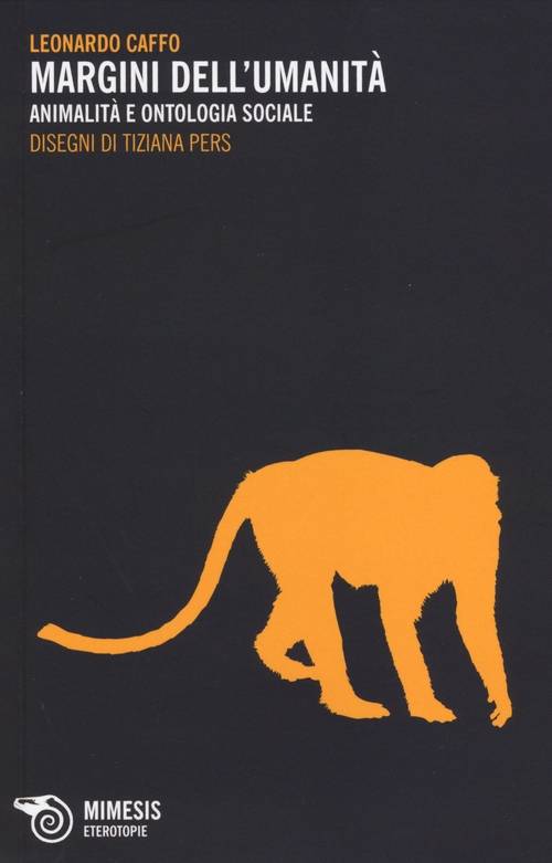 Margini dell'umanit&agrave;. Animalit&agrave; e ontologia sociale