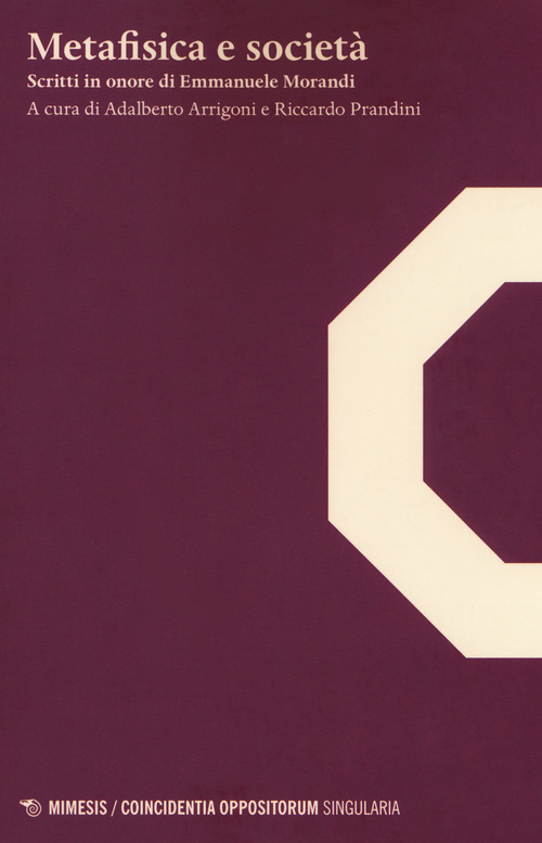 Metafisica e societ&agrave;. Scritti in onore di Emmanuele Morandi
