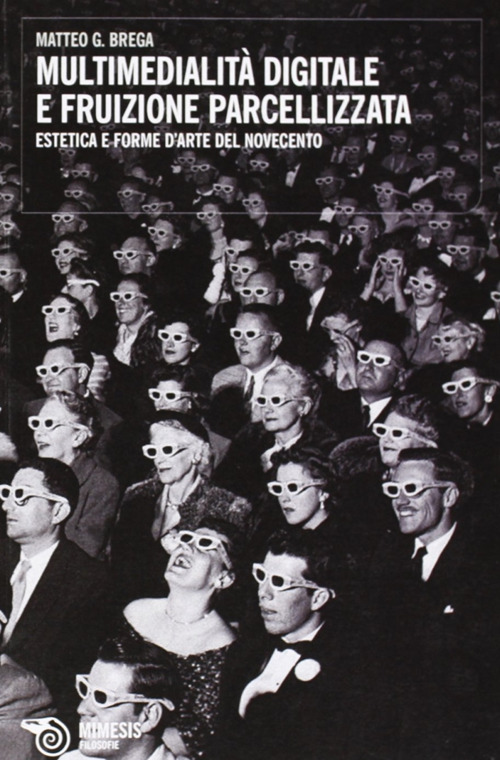 Multimedialit&agrave; digitale e fruizione parcellizzata. Estetica e forme d'arte del Novecento