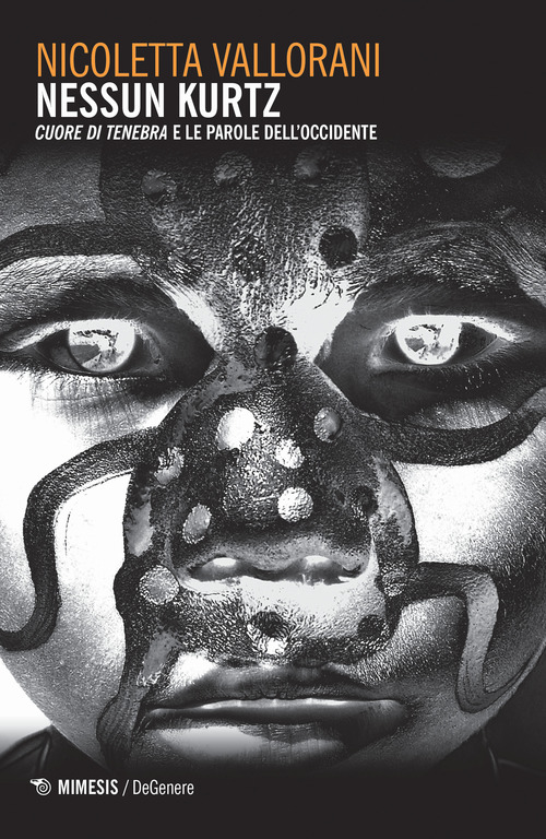 Nessun Kurtz. &laquo;Cuore di tenebra&raquo; e le parole dell'Occidente