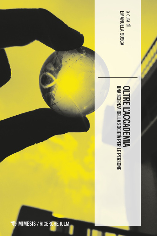 Oltre l'Accademia. Una scienza della societ&agrave; per le persone