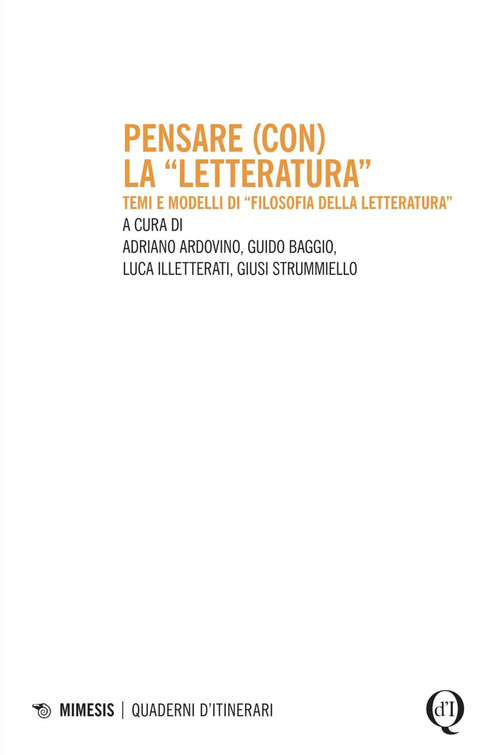 Pensare (con) la «letteratura». Temi e modelli di «filosofia della letteratura»