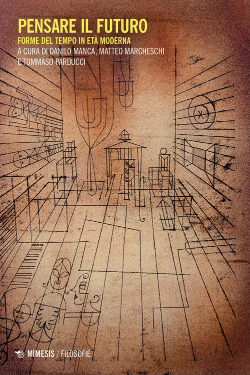 Pensare il futuro. Forme del tempo in et&agrave; moderna