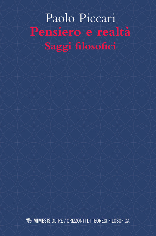 Pensiero e realt&agrave;. Saggi filosofici