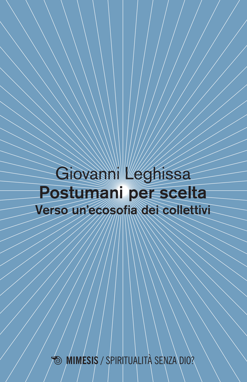 Postumani per scelta. Verso un'ecosofia dei collettivi