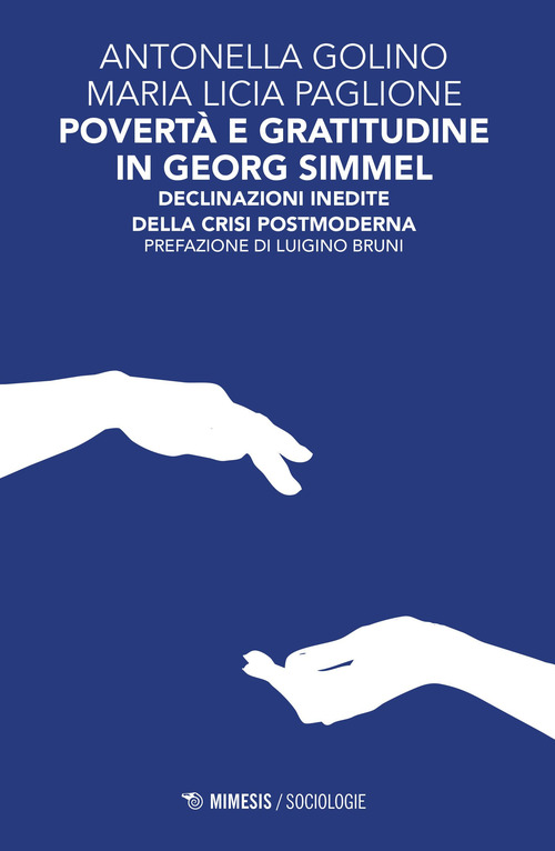 Povert&agrave; e gratitudine in Georg Simmel. Declinazioni inedite della crisi postmoderna