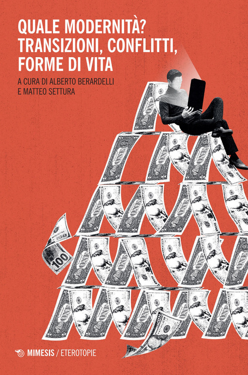 Quale modernit&agrave;? Transizioni, conflitti, forme di vita