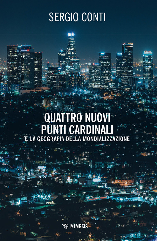 Quattro nuovi punti cardinali e la geografia della mondializzazione