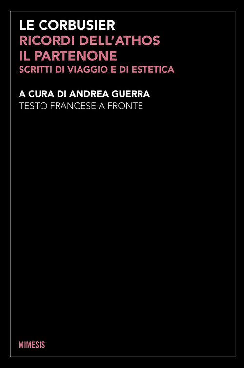 Ricordi dell'Athos, il Partenone. Scritti di viaggio e di estetica. Testo francese a fronte
