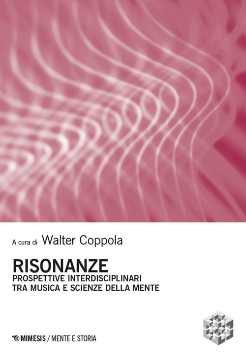 Risonanze. Prospettive interdisciplinari tra musica e scienze della mente