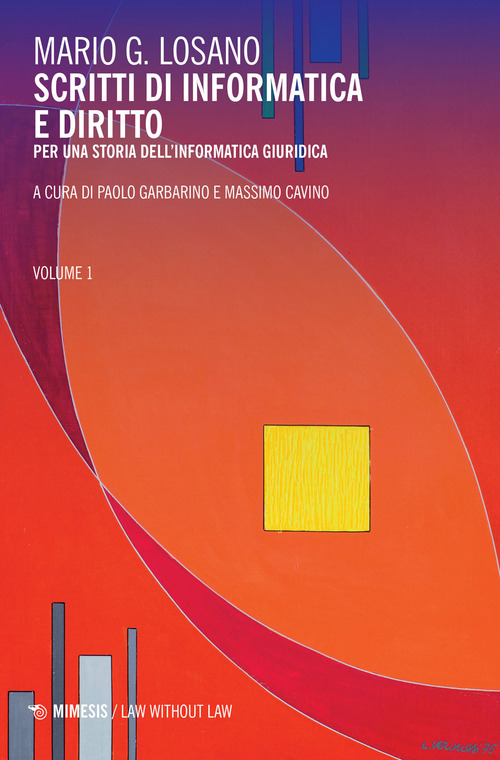 Scritti di informatica e diritto. Per una storia dell'informatica giuridica