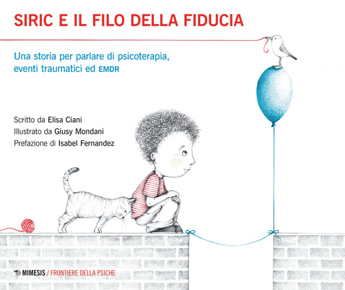 Siric e il filo della fiducia. Una storia per parlare di psicoterapia, eventi traumatici ed EMDR