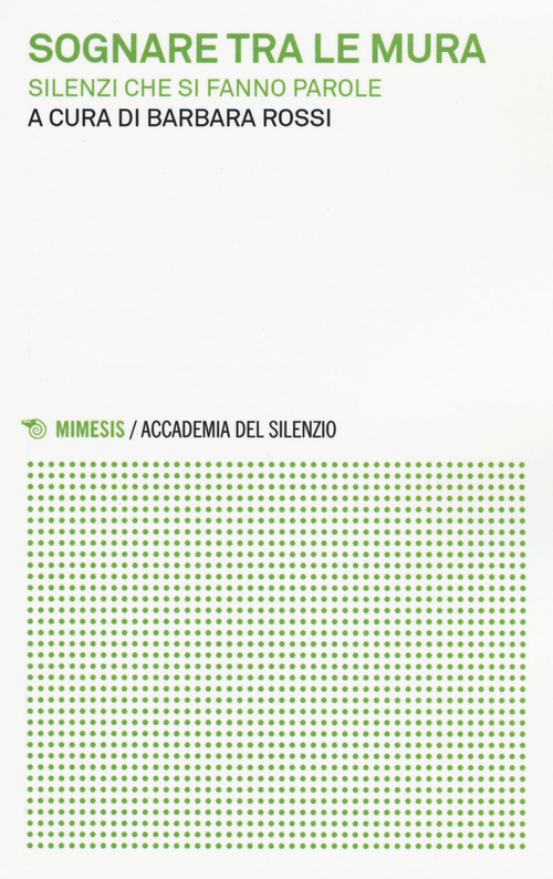 Sognare tra le mura. Silenzi che si fanno parole
