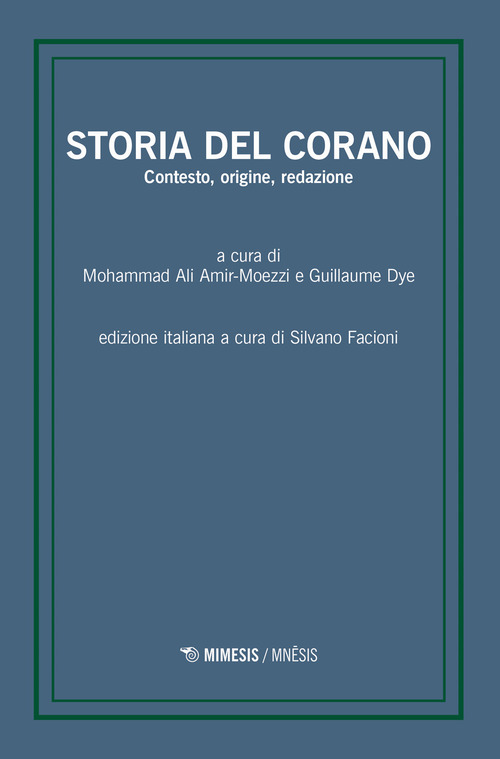 Storia del Corano. Contesto, origine, redazione
