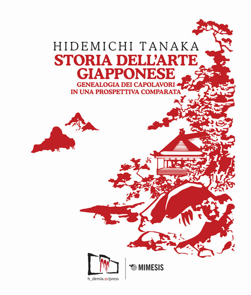 Storia dell'arte giapponese. Genealogia dei capolavori in una prospettiva comparata