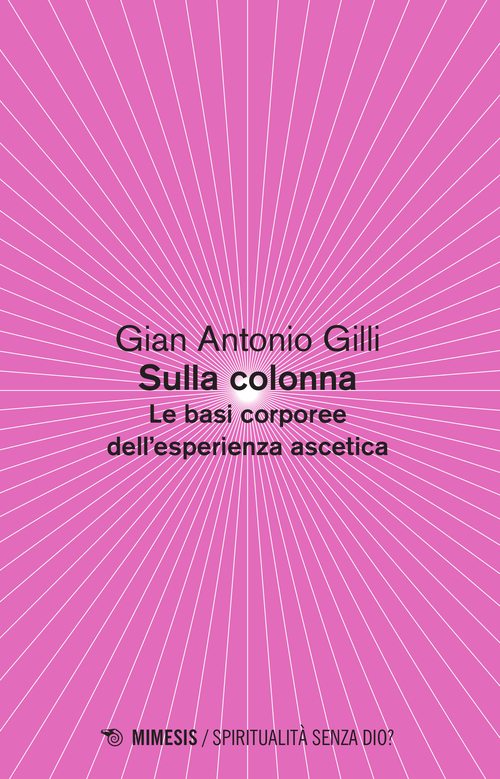 Sulla colonna. Le basi corporee dell'esperienza ascetica