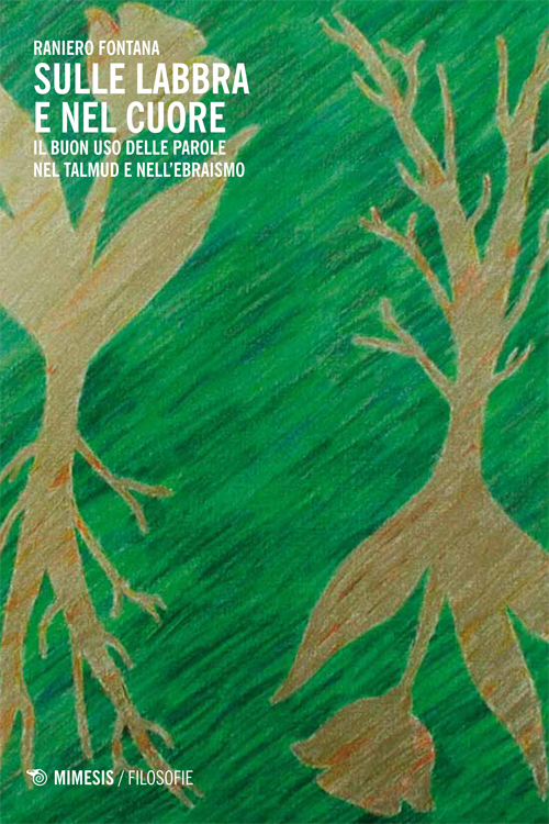 Sulle labbra e nel cuore. Il buon uso delle parole nel Talmud e nell'ebraismo