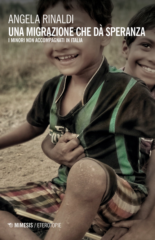 Una migrazione che d&agrave; speranza. I minori non accompagnati in Italia