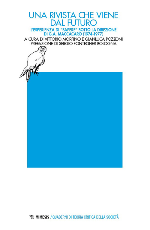Una rivista che viene dal futuro. L'esperienza di &laquo;Sapere&raquo; sotto la direzione di G.A. Maccacaro (1974-1977)