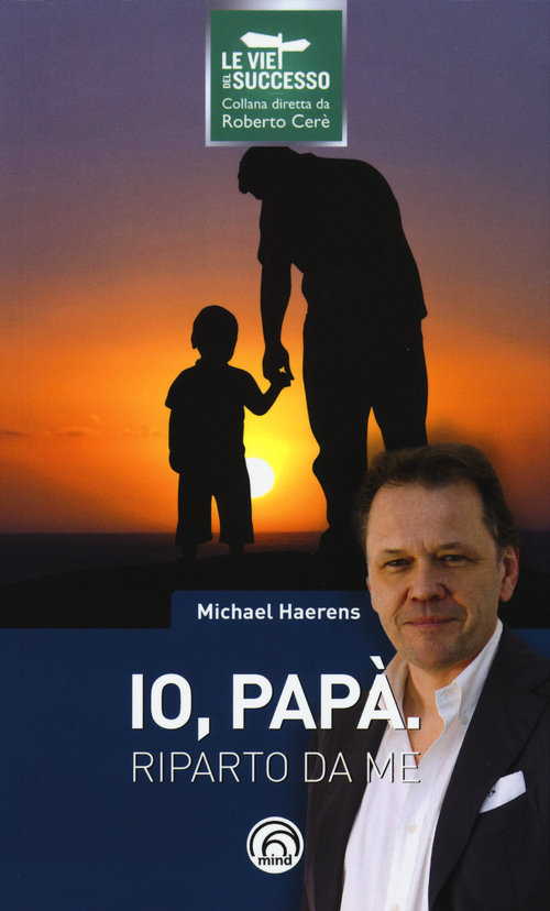 Io, pap&agrave;. Riparto da me