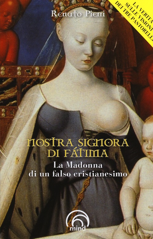 Nostra Signora di F&aacute;tima. La Madonna di un falso cristianesimo