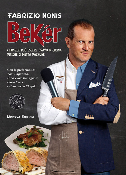 Bekér. Chiunque può essere bravo in cucina purché ci metta passione