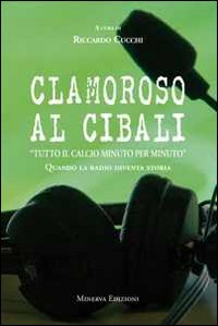 Clamoroso al Cibali. «Tutto il calcio minuto per minuto». Quando la radio diventa storia