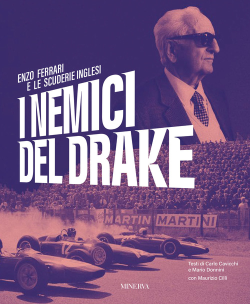 I nemici del Drake. Enzo Ferrari e le scuderie inglesi