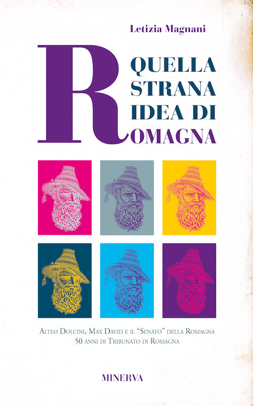 Quella strana idea di Romagna. Alteo Dolcini, Max David e il "Senato" della Romagna 50 anni di Tribunato di Romagna