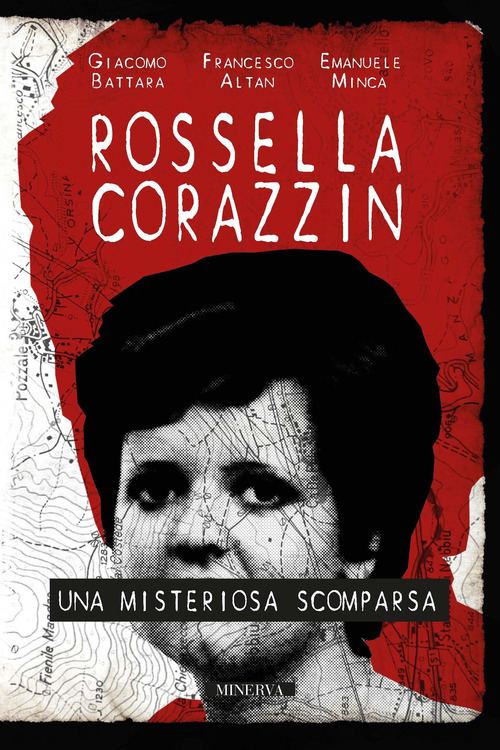 Rossella Corazzin. Una misteriosa scomparsa