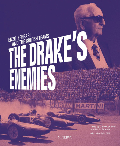 The Drake's enemies. Enzo Ferrari and the british teams