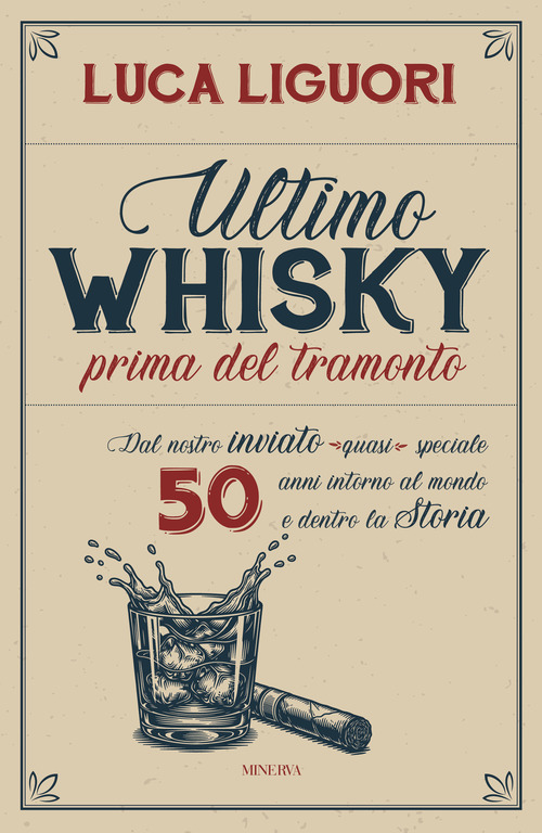 Ultimo whisky prima del tramonto. Dal nostro inviato (quasi) speciale. 50 anni intorno al mondo e dentro la Storia