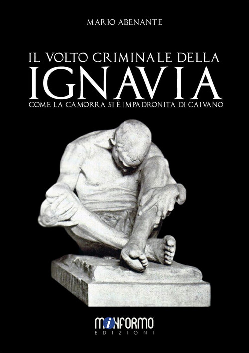 Il volto criminale della ignavia. Come la camorra si &egrave; impadronita di Caivano