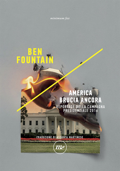America brucia ancora. Reportage dalla campagna presidenziale 2016
