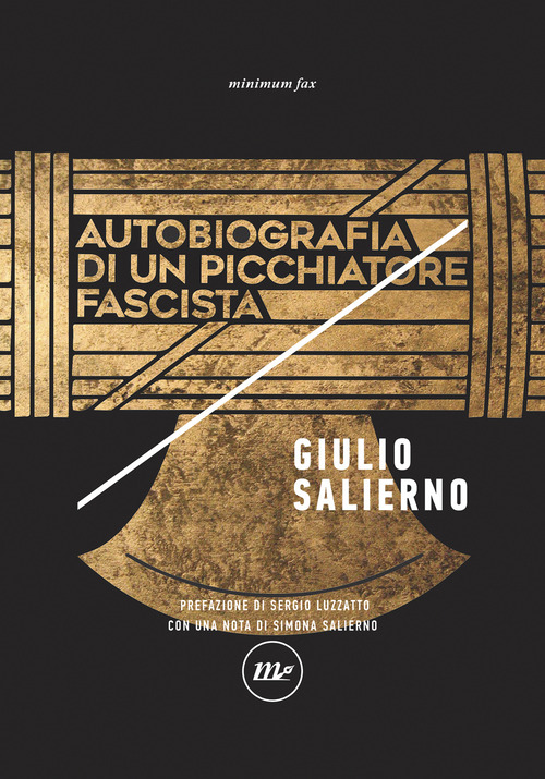 Autobiografia di un picchiatore fascista