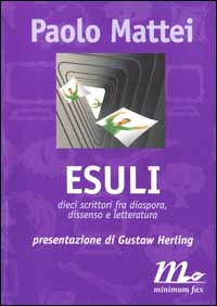 Esuli. Dieci scrittori fra diaspora, dissenso e letteratura. Interviste con Amado, Boujedra, Brodskij, Harabal, Kadar&eacute;, Merini, Onetti, Sep&uacute;lveda...