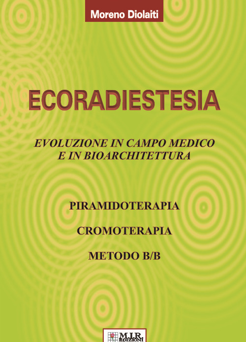 Ecoradiestesia. Evoluzione in campo medico ed in bioarchitettura