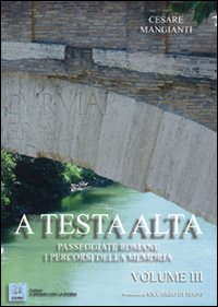 A testa alta. Passeggiate romane. I percorsi della memoria