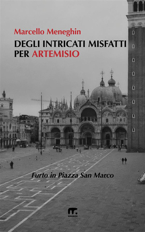 Degli intricati misfatti per Artemisio. Furto in Piazza San Marco