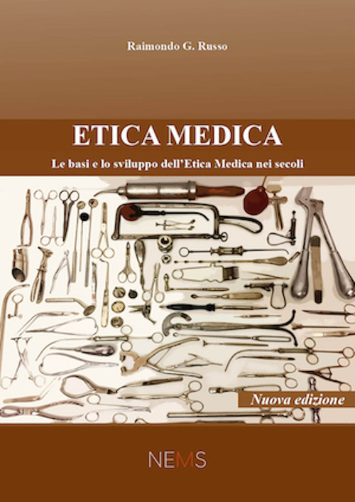 Etica medica. Le basi e lo sviluppo dell'etica medica nei secoli
