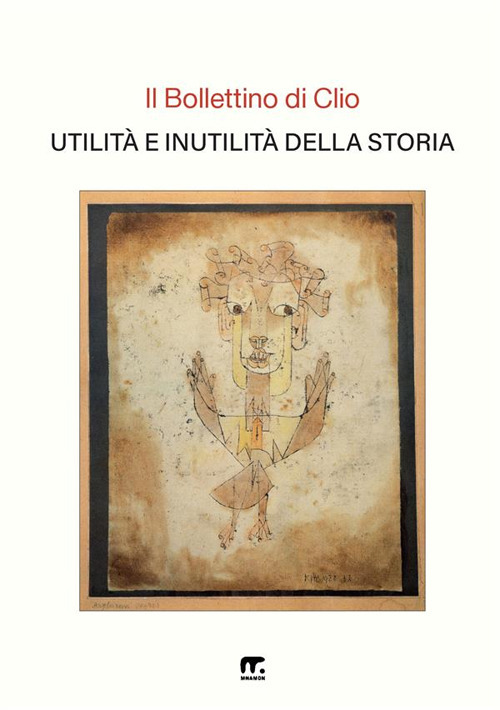 Il bollettino di Clio. Utilit&agrave; e inutilit&agrave; della storia
