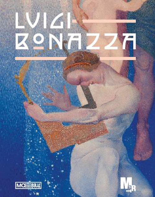 Luigi Bonazza. Tra Secessione e D&eacute;co