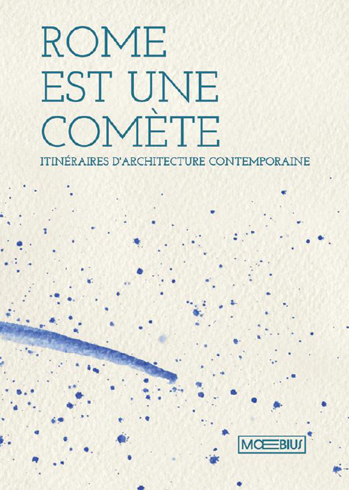 Roma &egrave; una cometa. Percorsi di architettura contemporanea. Ediz. francese