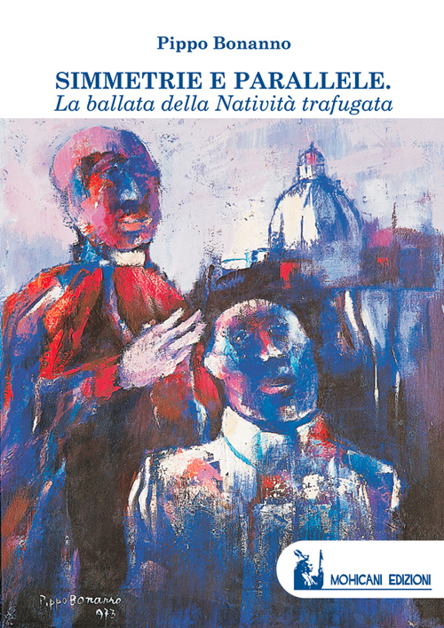 Simmetrie e parallele. La ballata della nativit&agrave; trafugata