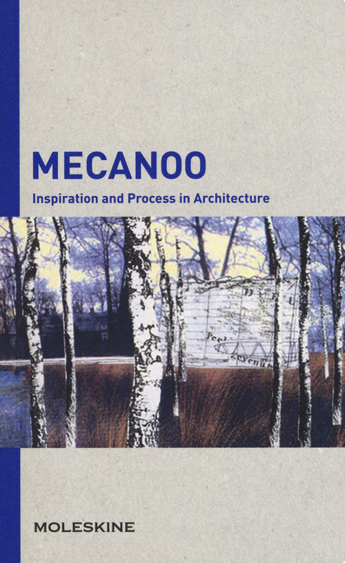 Mecanoo. Inspiration and process in architecture