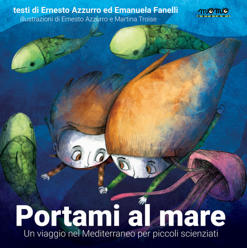 Portami al mare. Un viaggio nel Mediterraneo per piccoli scienziati