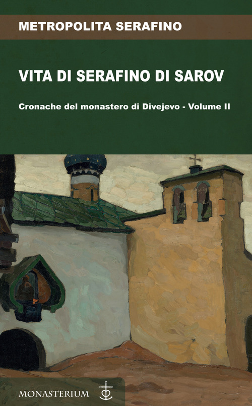 Vita di Serafino di Sarov. Cronache del monastero di Divéyvo