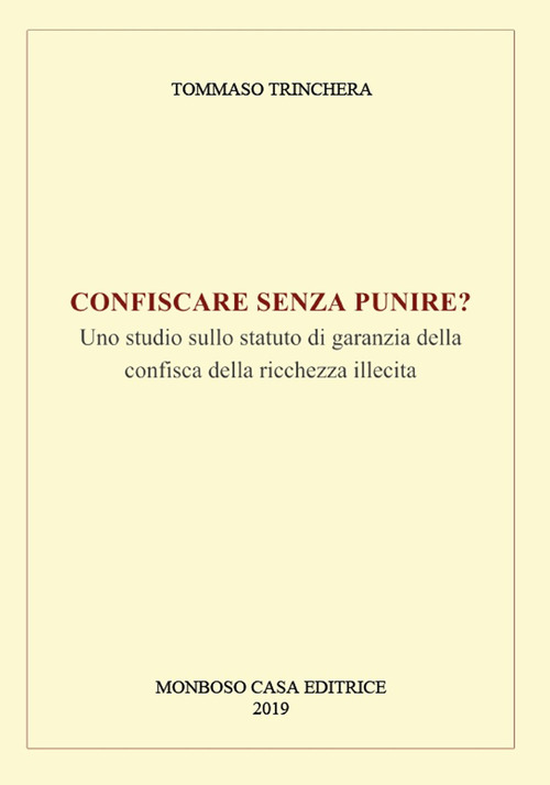 Confiscare senza punire? Uno studio sullo statuto di garanzia della confisca della ricchezza illecita