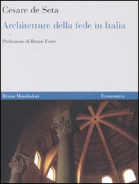 Architetture della fede in Italia. Dalle origini ai nostri giorni